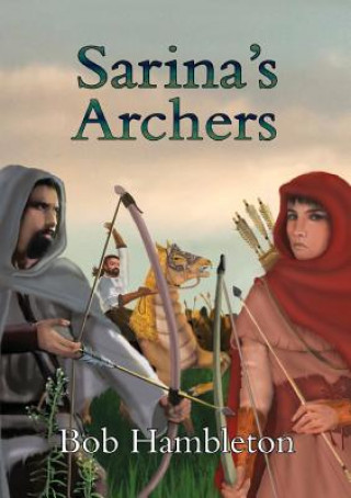 Książka Sarina's Archers Bob Hambleton