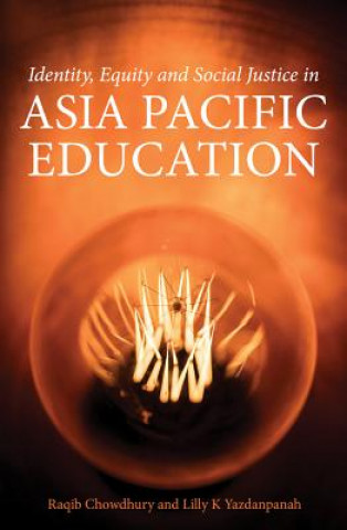 Könyv Identity, Equity and Social Justice in Asia Pacific Education 