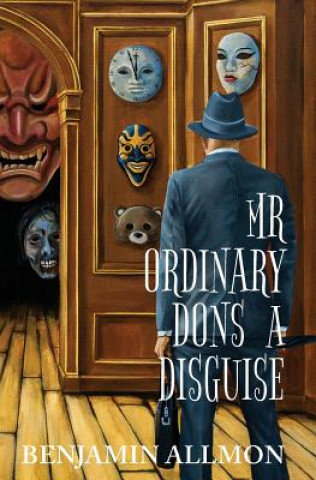 Kniha Mr Ordinary Dons a Disguise Benjamin Allmon