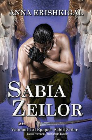 Könyv Sabia Zeilor (Edi&#539;ia roman&#259;) Anna Erishkigal