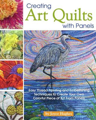 Könyv Creating Art Quilts with Panels Joyce Hughes