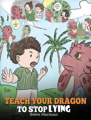 Könyv Teach Your Dragon to Stop Lying Steve Herman