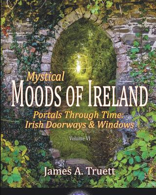 Book Portals Through Time - Irish Doorways & Windows James a Truett