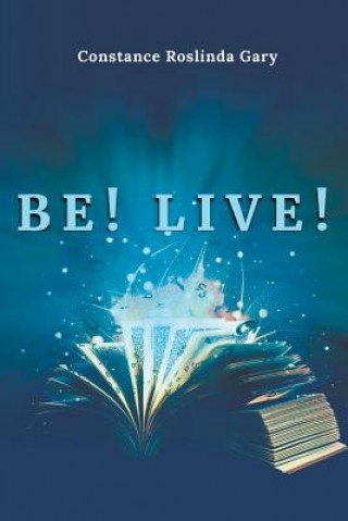 Knjiga Be! Live! Constance Gary