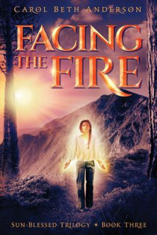 Knjiga Facing the Fire Carol Beth Anderson