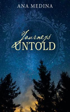 Knjiga Journeys Untold Ana Medina