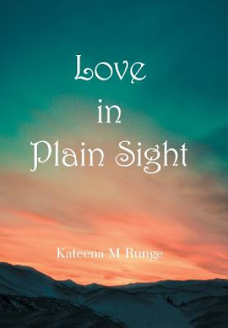 Knjiga Love in Plain Sight Kateena M Runge