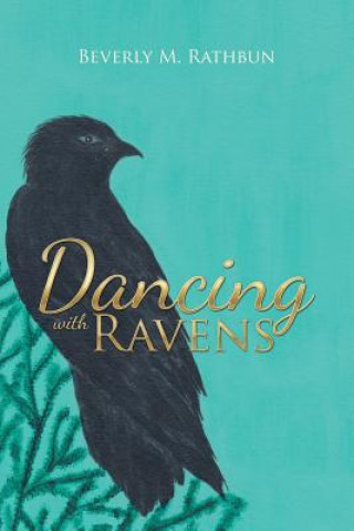 Βιβλίο Dancing with Ravens Beverly M Rathbun