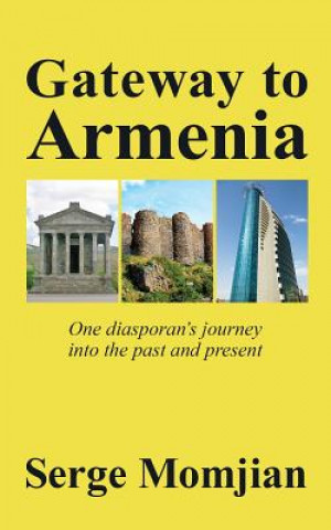 Книга Gateway to Armenia Serge Momjian