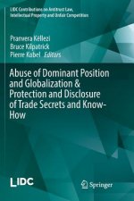 Carte Abuse of Dominant Position and Globalization & Protection and Disclosure of Trade Secrets and Know-How Bruce Kilpatrick