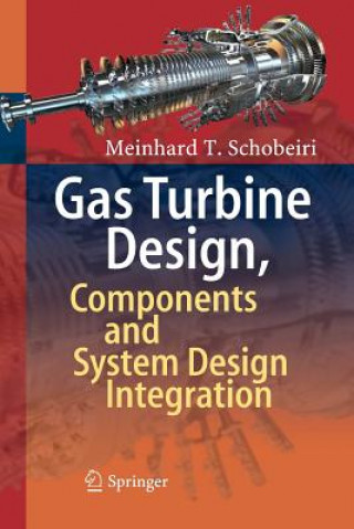 Carte Gas Turbine Design, Components and System Design Integration Meinhard T Schobeiri