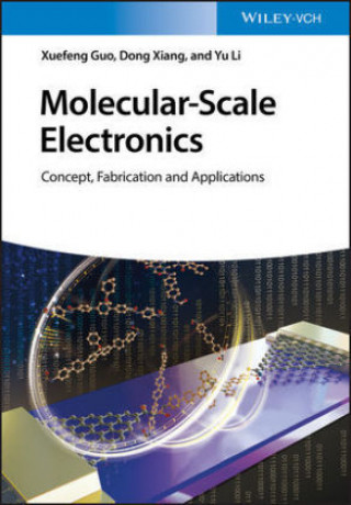 Kniha Molecular-Scale Electronics - Concept, Fabrication  and Applications Xuefeng Guo