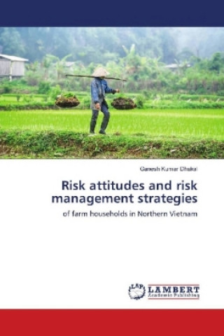 Livro Risk attitudes and risk management strategies Ganesh Kumar Dhakal