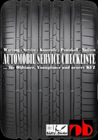Kniha AUTOMOBIL SERVICE CHECKLISTE - Wartung - Service - Kontrolle - Protokoll - Notizen Uwe H. Sültz