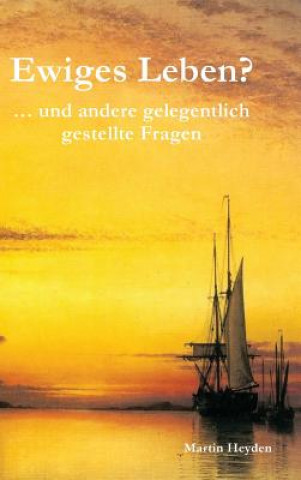 Könyv Ewiges Leben? Martin Heyden