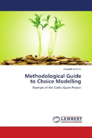 Book Methodological Guide to Choice Modelling Alexandr Iscenco