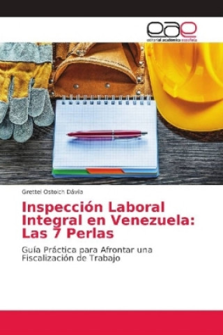 Książka Inspección Laboral Integral en Venezuela: Las 7 Perlas Grettel Ostoich Dávila