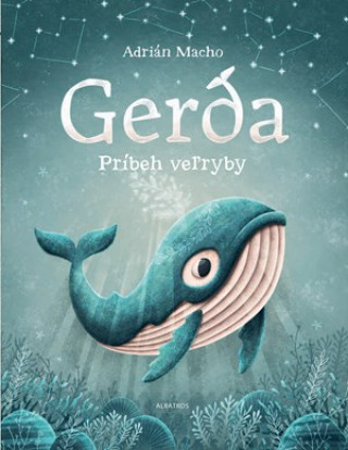 Carte Gerda Príbeh veľryby Adrián Macho