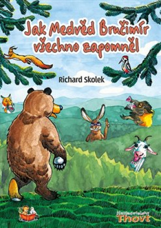 Kniha Jak Medvěd Bručimír všechno zapomněl Richard Skolek
