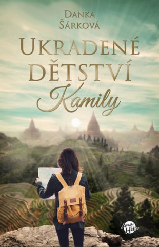 Kniha Ukradené dětství Kamily Danka Šárková
