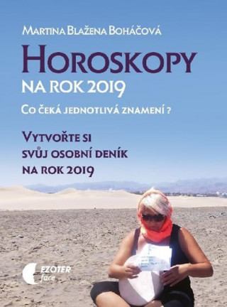Kniha Horoskopy na rok 2019 - Vytvořte si svůj osobní deník na rok 2019 Martina Blažena Boháčová