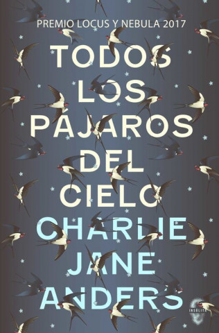 Kniha TÓDOS LOS PÁJAROS DEL CIELO CHARLIE JANE ANDERS