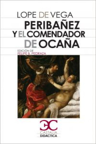 Könyv Peribanez y el Comendador de Ocana LOPE DE VEGA