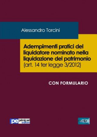 Libro Adempimenti pratici del liquidatore nominato nella liquidazione del patrimonio Alessandro Torcini