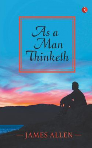Kniha AS A MAN THINKETH James Allen