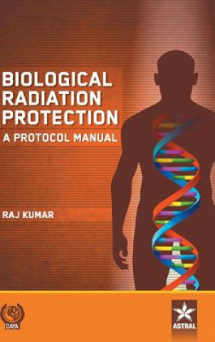 Kniha Biological Radiation Protection Raj Kumar