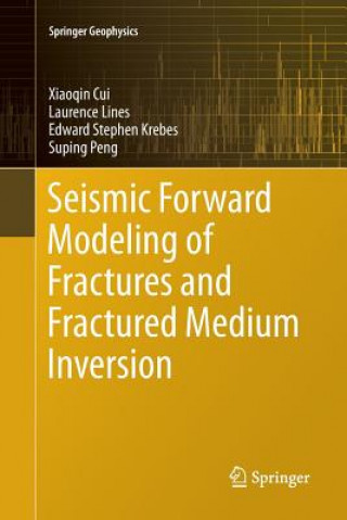 Knjiga Seismic Forward Modeling of Fractures and Fractured Medium Inversion Xiaoqin Cui