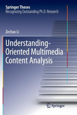 Knjiga Understanding-Oriented Multimedia Content Analysis Zechao Li