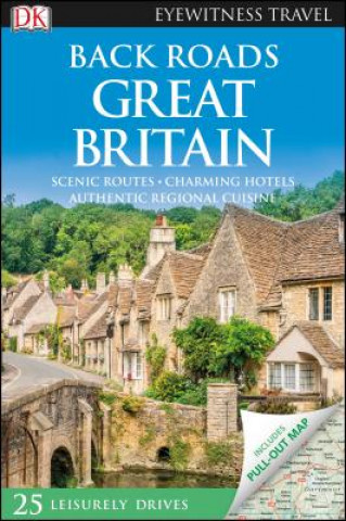 Książka DK Eyewitness Back Roads Great Britain DK Travel