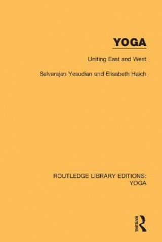Kniha Yoga: Uniting East and West Selvarajan Yesudian