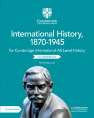 Könyv Cambridge International AS Level International History, 1870-1945 Coursebook Phil Wadsworth