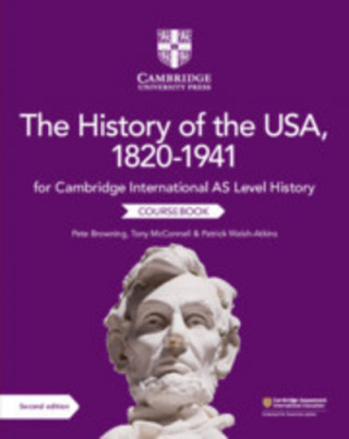 Könyv Cambridge International AS Level History The History of the USA, 1820-1941 Coursebook Pete Browning