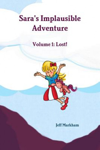 Книга Sara's Implausible Adventure Volume 1 JEFF MARKHAM