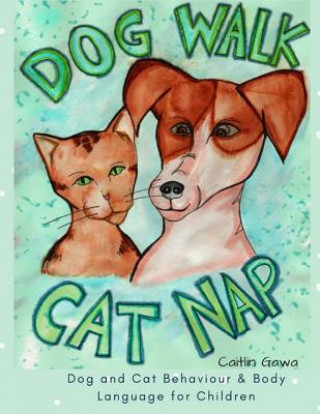 Könyv Dog Walk & Cat Nap CAITLIN GAWA