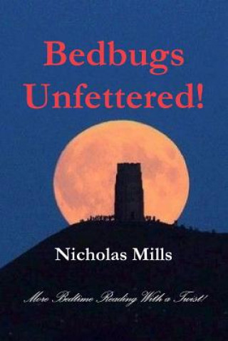 Knjiga Bedbugs Unfettered! NICHOLAS MILLS