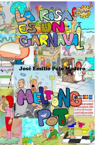 Carte Melting Pot/ La Risa es un Carnaval JOSE EM POLO-MADERO