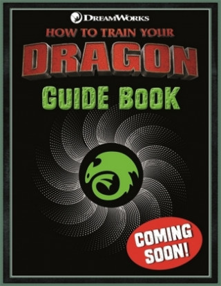 Carte How To Train Your Dragon The Hidden World: Ultimate Movie Guide DreamWorks Animation