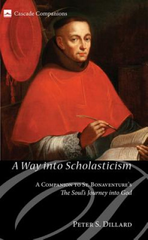 Kniha Way Into Scholasticism PETER S. DILLARD