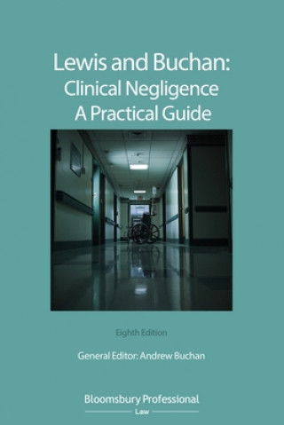 Carte Lewis and Buchan: Clinical Negligence - A Practical Guide Andrew Buchan