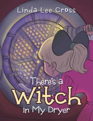 Knjiga There's a Witch in My Dryer LINDA LEE CROSS