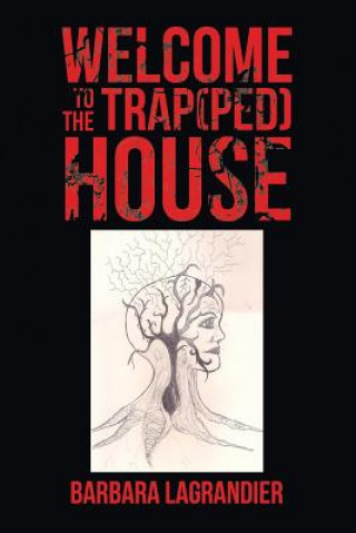 Knjiga Welcome to the Trap(Ped) House BARBARA LAGRANDIER