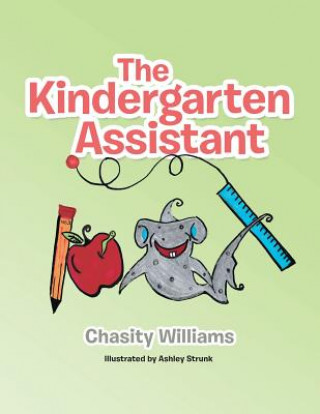 Könyv Kindergarten Assistant CHASITY WILLIAMS