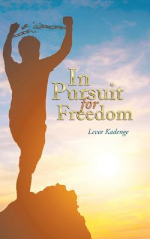 Könyv In Pursuit for Freedom LEVEE KADENGE
