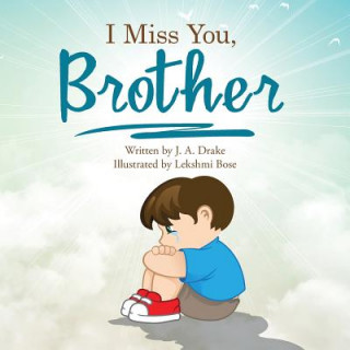 Buch I Miss You, Brother J. A. DRAKE