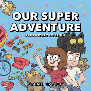 Книга Our Super Adventure: Press Start to Begin Sarah Graley