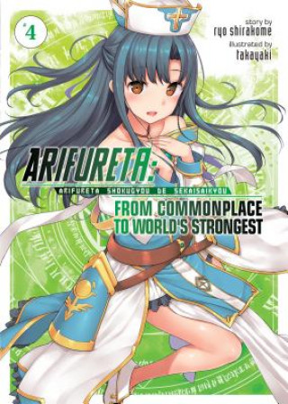 Könyv Arifureta: From Commonplace to World's Strongest (Light Novel) Vol. 4 RYO SHIRAKOME